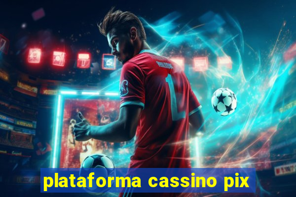 plataforma cassino pix